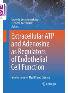 海外直订医药图书Extracellular Atp and Adenosine as Regulators of Endothelial Cell Function: Impl 细胞外Atp和腺苷作