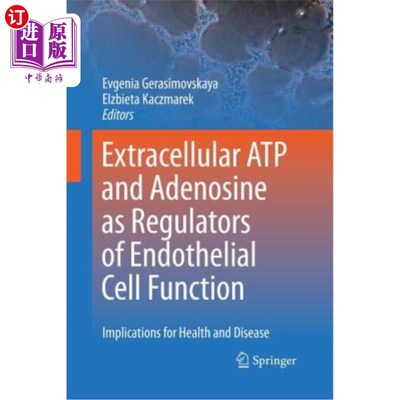 海外直订医药图书Extracellular Atp and Adenosine as Regulators of Endothelial Cell Function: Impl 细胞外Atp和腺苷作