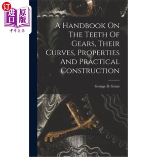 海外直订A Curves 手册齿轮 Properties And Teeth Gears 他们 曲线 The Their Constru Practical 齿 Handbook