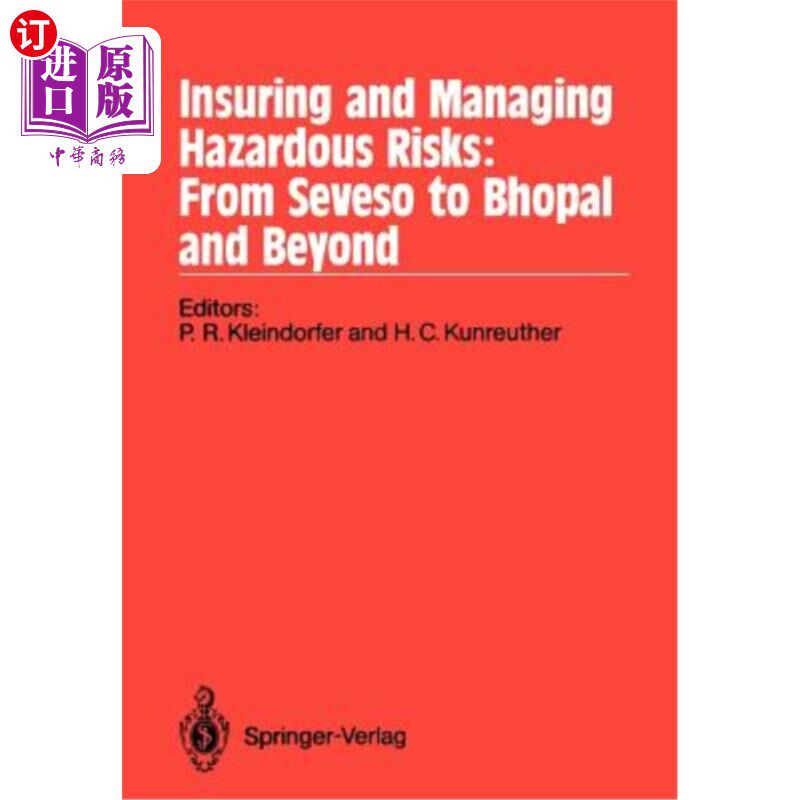 海外直订Insuring and Managing Hazardous Risks: From Seveso to Bhopal and Beyond 危险风险的保险和管理：从Seveso到博帕尔及
