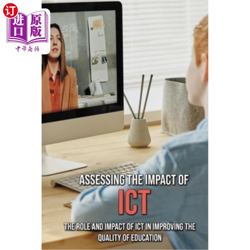 海外直订Assessing The Impact Of ICT: The Role And Impact Of ICT In Improving The Quality 评估信息通信技术的影响:信