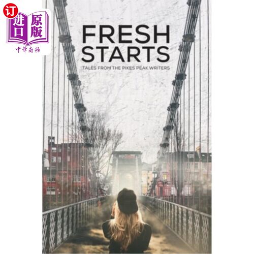 海外直订Fresh Starts: Tales from the Pikes Peak Writers 《新的开始:派克峰作家的故事