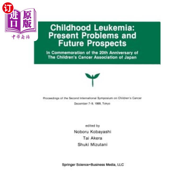 海外直订医药图书Childhood Leukemia: Present Problems and Future Prospects: Proceedings of the Se 儿童白血病:当前问