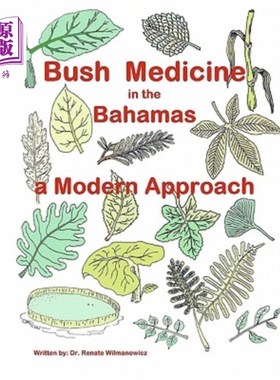 海外直订医药图书Bush Medicine in the Bahamas - A Modern Approach: Modern Phytotherapy is based o 巴哈马的布什医学：