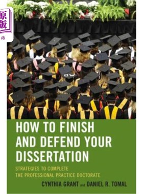 海外直订How to Finish and Defend Your Dissertation: Strategies to Complete the Professio 如何完成和捍卫你的论文：完成专