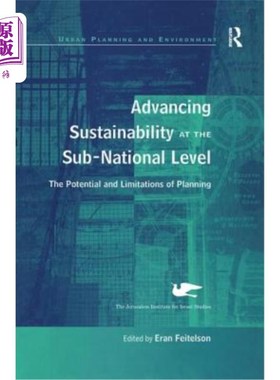 海外直订Advancing Sustainability at the Sub-National Level: The Potential and Limitation 推进地方层面的可持续性:规