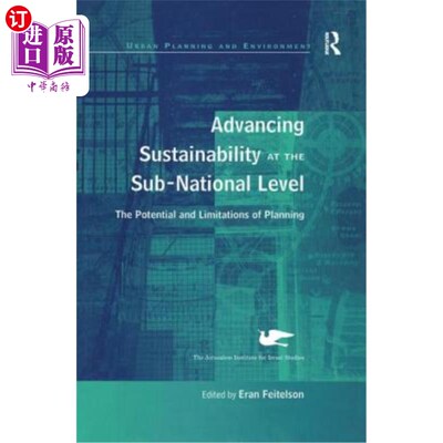 海外直订Advancing Sustainability at the Sub-National Level: The Potential and Limitation 推进地方层面的可持续性:规