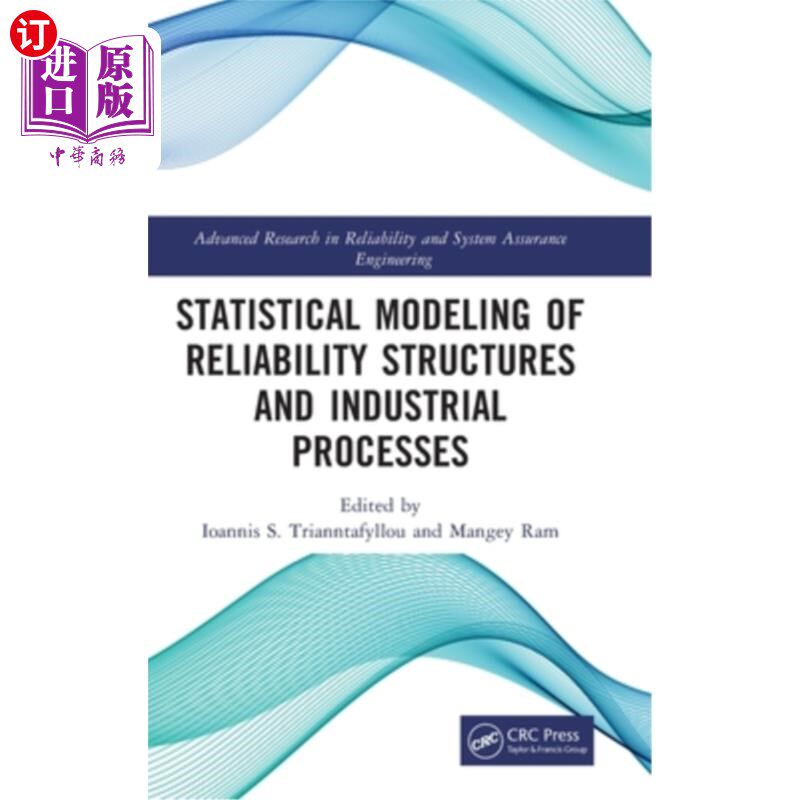 海外直订Statistical Modeling of Reliability Structures and Industrial Processes 可靠性结构与工业过程的统计建模