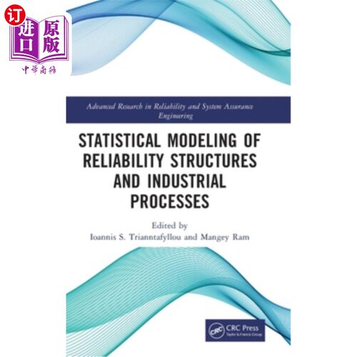 海外直订Statistical Modeling of Reliability Structures and Industrial Processes 可靠性结构与工业过程的统计建模