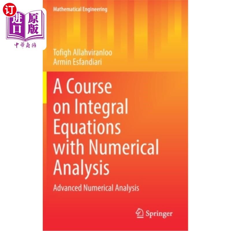 海外直订A Course on Integral Equations with Numerical Analysis: Advanced Numerical Analy 积分方程与数值分析课程:高