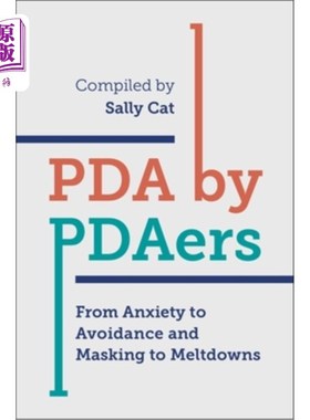 海外直订医药图书PDA by Pdaers: From Anxiety to Avoidance and Masking to Meltdowns PDA by Pdaers:从焦虑到回避，从掩