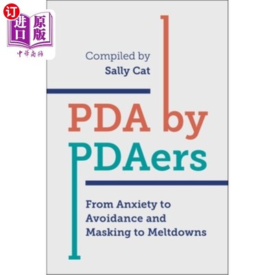 海外直订医药图书PDA by Pdaers: From Anxiety to Avoidance and Masking to Meltdowns PDA by Pdaers:从焦虑到回避，从掩