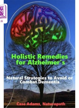海外直订医药图书Holistic Remedies for Alzheimer's: Natural Strategies to Avoid or Combat Dementi 阿尔茨海默氏症的整
