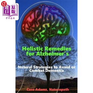 Alzheimer 整 阿尔茨海默氏症 Avoid Remedies for Natural Dementi 海外直订医药图书Holistic Strategies Combat