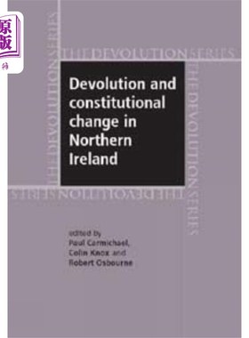 海外直订Devolution and Constitutional Change in Northern... 北爱尔兰的权力下放和宪法改革