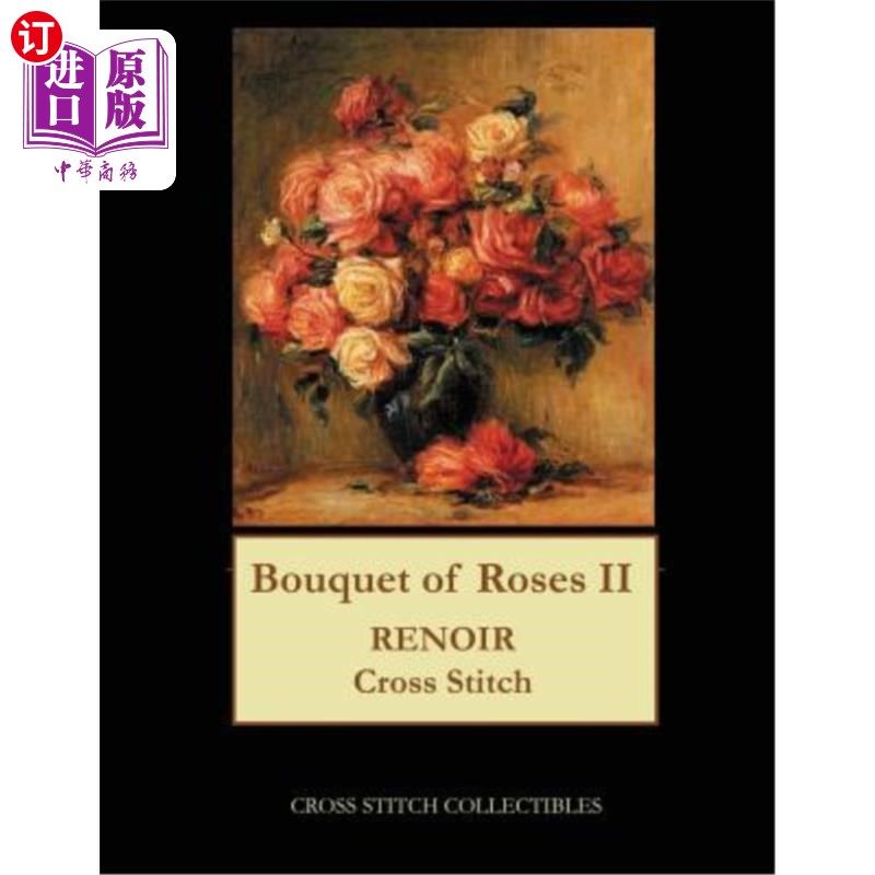 【中商海外直订】bouquet of roses ii: renoir cross stitch