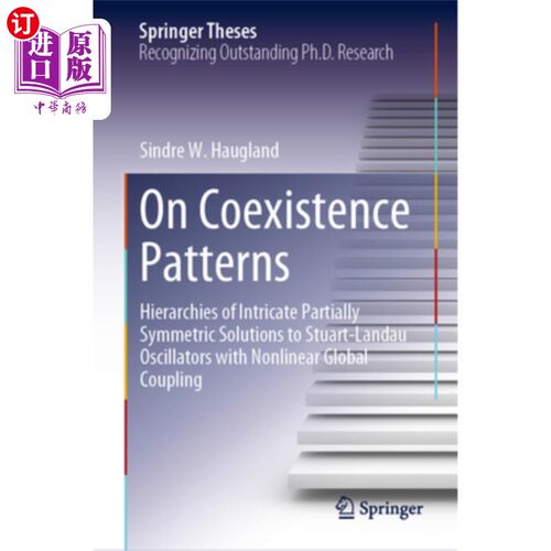 海外直订On Coexistence Patterns: Hierarchies of Intricate Partially Symmetric Solutions  共存模式:具有非线性全局耦