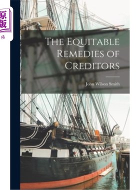 海外直订The Equitable Remedies of Creditors 债权人的衡平法救济