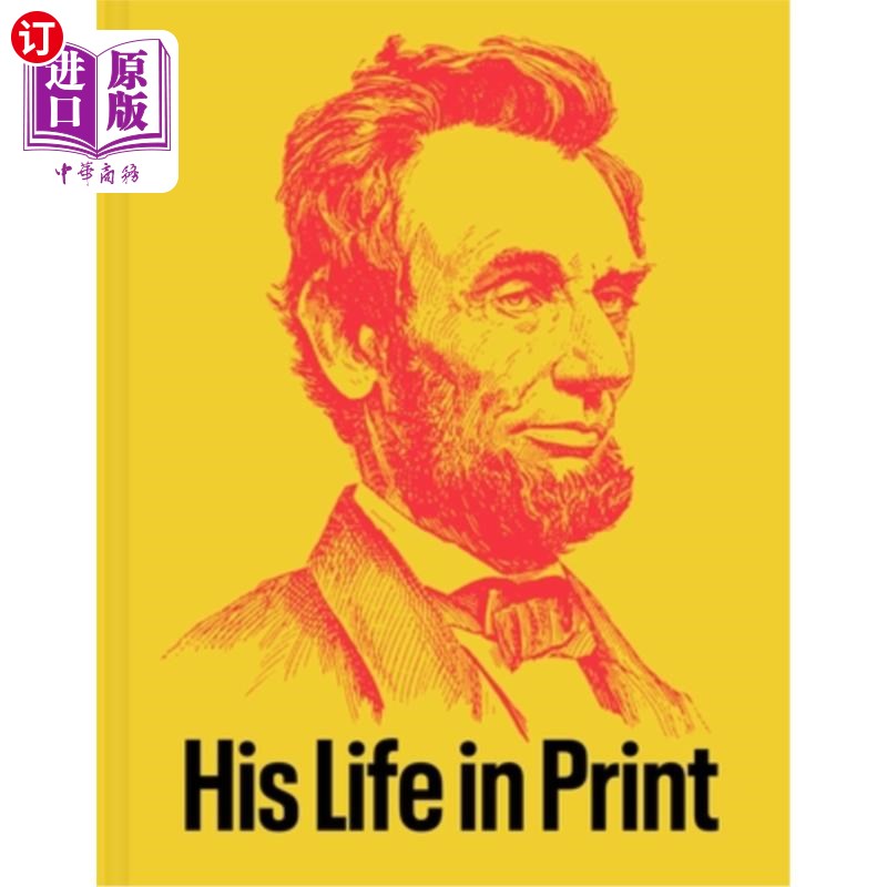 海外直订Abraham Lincoln: His Life in Print: Books and Ephemera from the David M. Rubenst 亚伯拉罕·林肯：他的印刷生