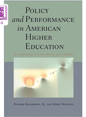 海外直订Policy and Performance in American Higher Education: An Examination of Cases Acr 美国高等教育的政策和表现: