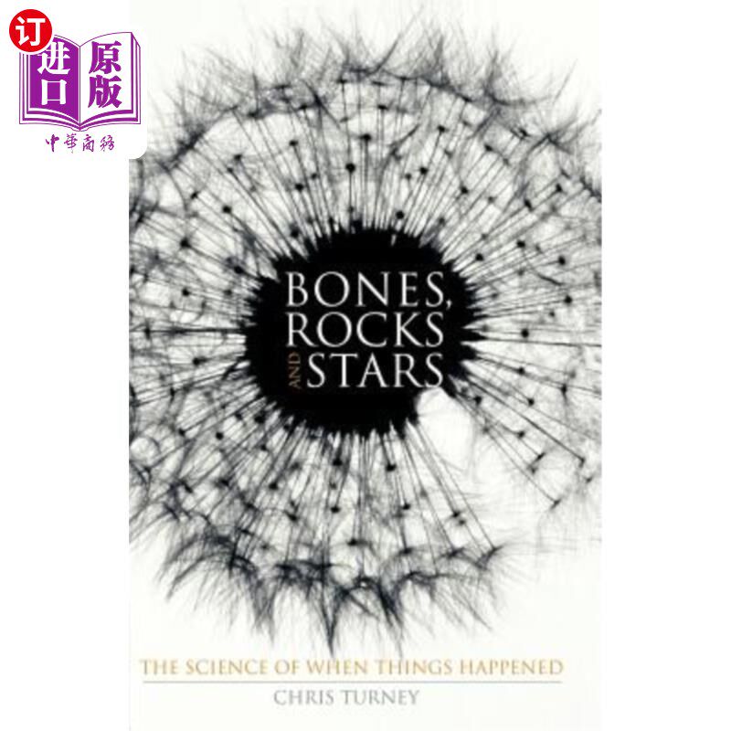 海外直订Bones, Rocks and Stars: The Science of When Things Happened 骨头、岩石和星星：事物发生的科学