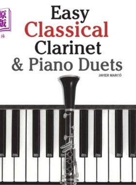海外直订Easy Classical Clarinet & Piano Duets: Featuring Music of Vivaldi, Mozart, Hande 简单的古典单簧管和钢琴二重