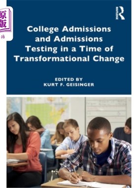 海外直订College Admissions and Admissions Testing in a Time of Transformational Change 变革时代的大学招生和入学考试