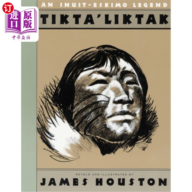 海外直订Tikta'liktak: An Inuit-Eskimo Legend Tikta'liktak:一个因纽特-爱斯基摩人的传说