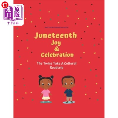 海外直订Juneteenth Joy and Celebration: The Twins Take a Cultural Roadtrip 六月节的欢乐和庆祝:双胞胎进行文化自驾游