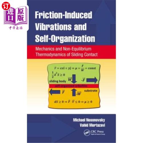 海外直订Friction-Induced Vibrations and Self-Organization: Mechanics and Non-Equilibrium 摩擦引起的振动和自组织:滑