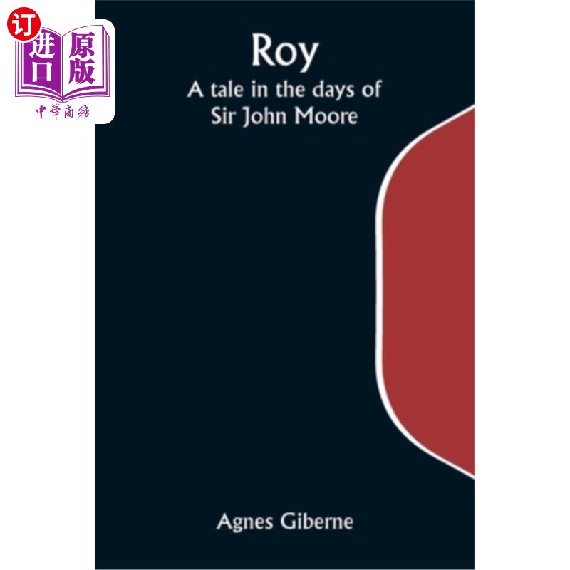海外直订Roy; A tale in the days of Sir John Moore 罗伊;一个发生在约翰·摩尔爵士时代的故事