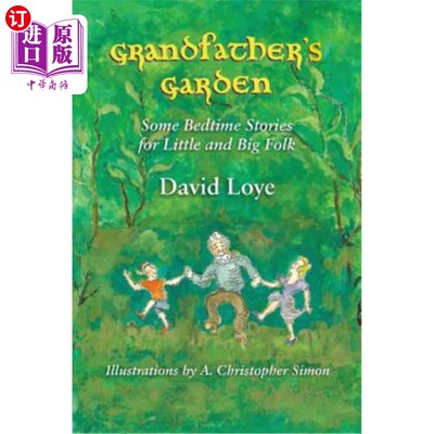 海外直订Grandfather's Garden: Some Bedtime Stories for Little and Big Folk 祖父的花园：一些小人物和大人物的睡前故事