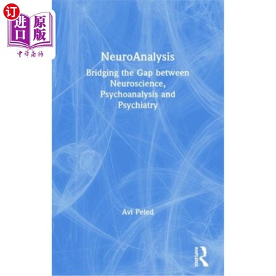 海外直订医药图书Neuroanalysis: Bridging the Gap Between Neuroscience, Psychoanalysis and Psychia 神经分析:弥合神经