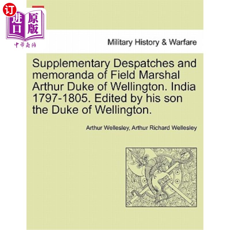 海外直订Supplementary Despatches, Correspondenc and Memoranda of Field Marshal: Arthur D 陆军元帅的补充快件、信函和 书籍/杂志/报纸 人文社科类原版书 原图主图