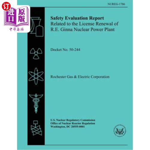 海外直订Safety Evaluation Report: Related to the License Renewal of the R.E. Ginna Nucle 有关中华民国吉纳核电厂许可