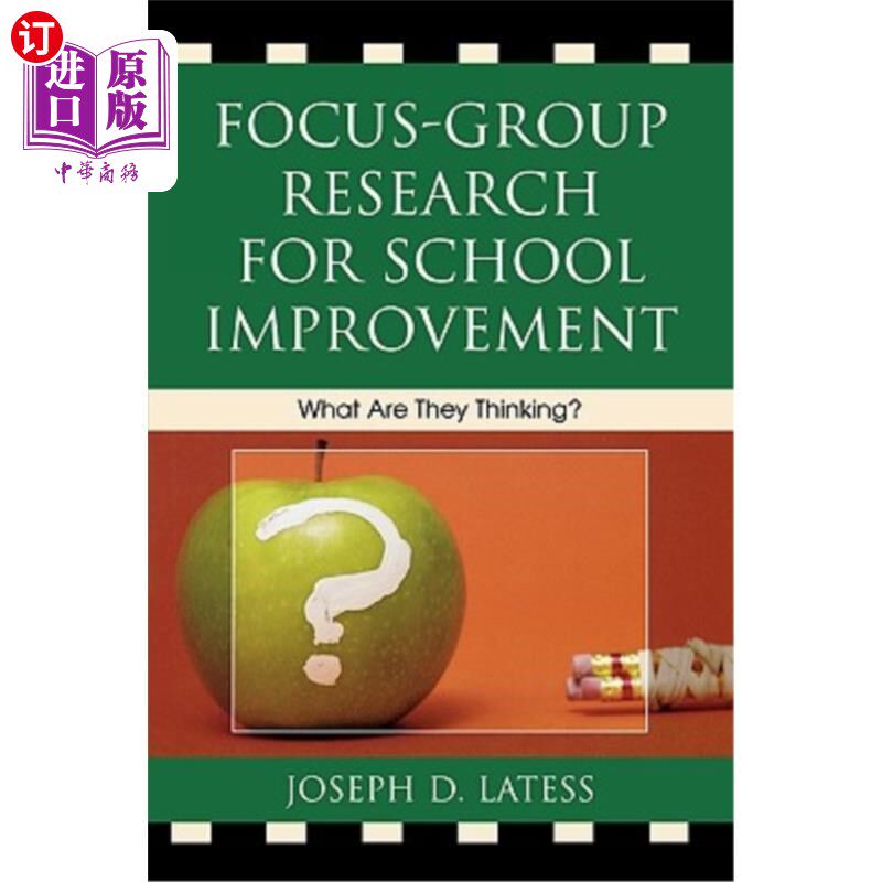 海外直订Focus-Group Research for School Improvement: What Are They Thinking? 改善学校的焦点小组研究:他们在想什么?