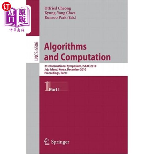 海外直订Algorithms and Computation: 21st International Symposium, Isaac 2010, Jeju Islan 算法与计算:第21届国际学术