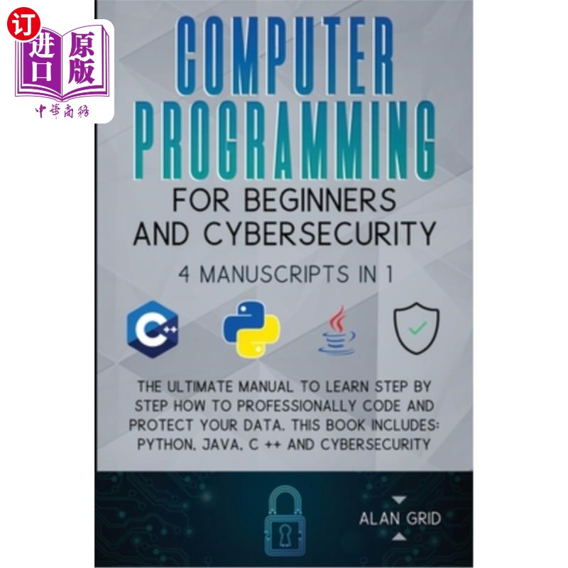 海外直订Computer Programming for Beginners and Cybersecurity: 4 MANUSCRIPTS IN 1: The Ul 计算机编程初学者和安全