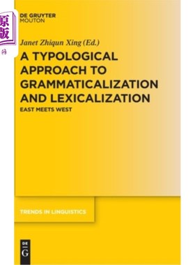 海外直订A Typological Approach to Grammaticalization and Lexicalization: East Meets West 语法化和词汇化的类型学方法