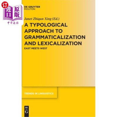 海外直订A Typological Approach to Grammaticalization and Lexicalization: East Meets West 语法化和词汇化的类型学方法