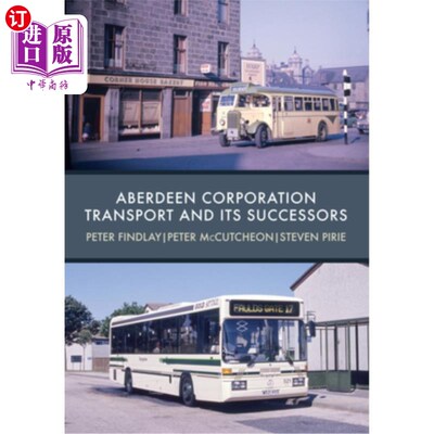 海外直订Aberdeen Corporation Transport and Its Successors 阿伯丁公司运输及其后继公司