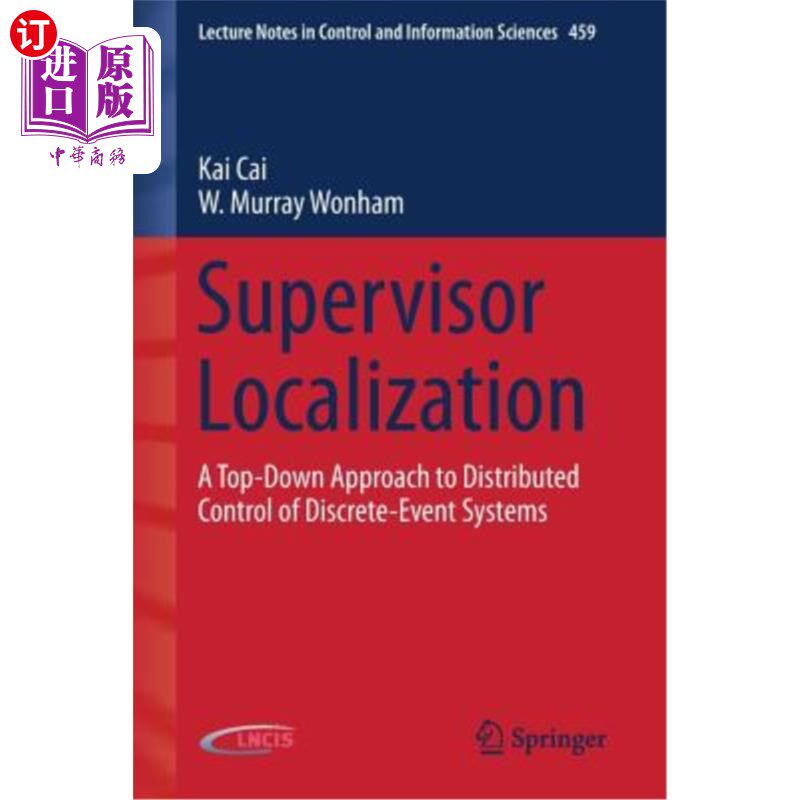 海外直订Supervisor Localization: A Top-Down Approach to Distributed Control of Discrete- 监督定位:离散事件系统分布