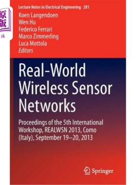 海外直订Real-World Wireless Sensor Networks: Proceedings of the 5th International Worksh 真实世界无线传感器:第
