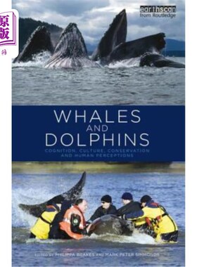 海外直订Whales and Dolphins: Cognition, Culture, Conservation and Human Perceptions 鲸鱼和海豚:认知，文化，保护和人