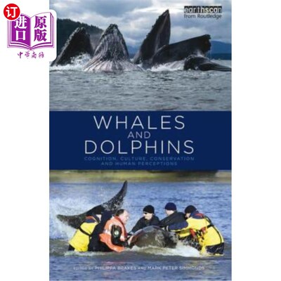 海外直订Whales and Dolphins: Cognition, Culture, Conservation and Human Perceptions 鲸鱼和海豚:认知，文化，保护和人