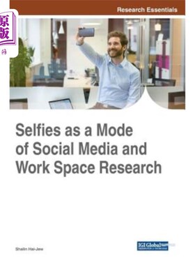 海外直订Selfies as a Mode of Social Media and Work Space Research 自拍作为社交媒体和工作空间研究的一种模式