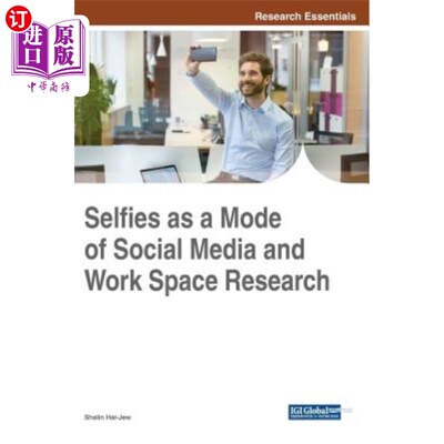海外直订Selfies as a Mode of Social Media and Work Space Research 自拍作为社交媒体和工作空间研究的一种模式