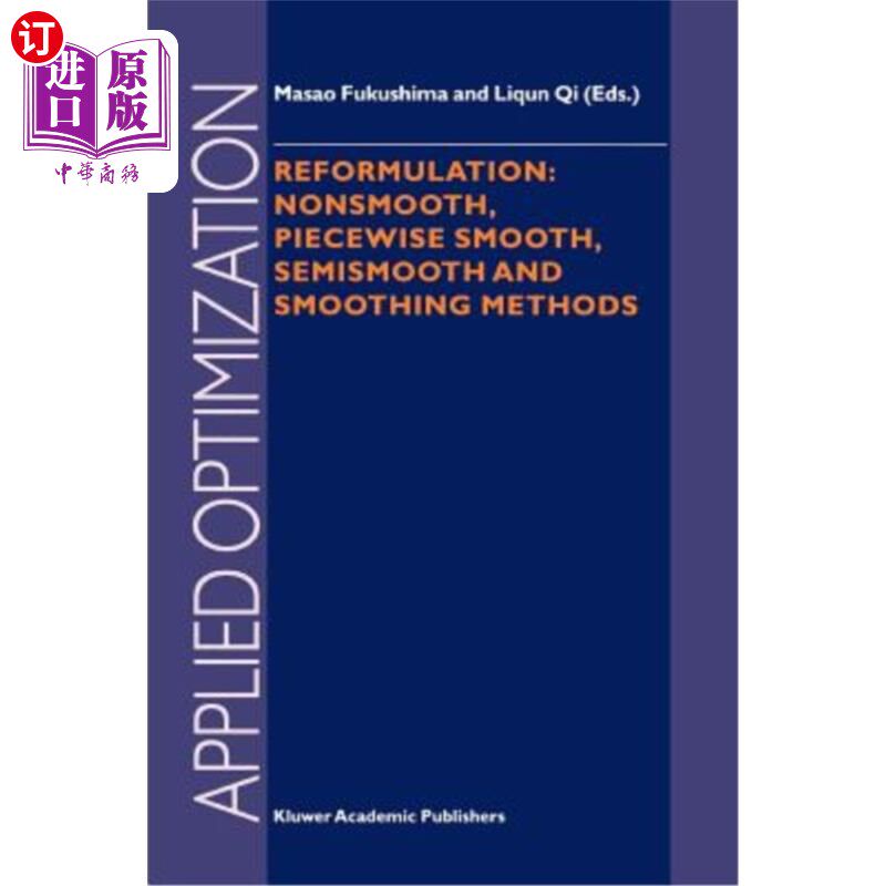 海外直订Reformulation: Nonsmooth, Piecewise Smooth, Semismooth and Smoothing Methods 重新公式化：非平滑、分段平滑、