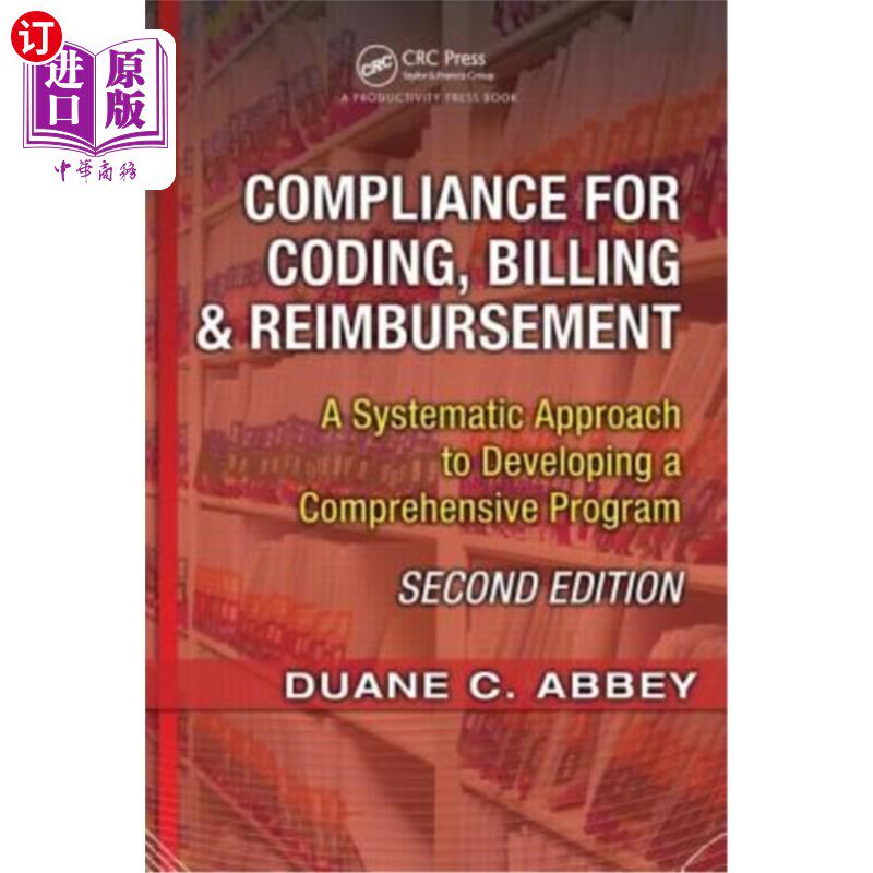 海外直订医药图书Compliance for Coding, Billing & Reimbursement: A Systematic Approach to Develop 编码、计费和报销的
