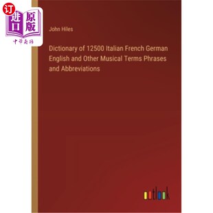 海外直订Dictionary of 12500 Italian French German English and Other Musical Terms Phrase 12500意大利法语德语英语和